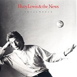 Lewis, Huey & The News - Small World