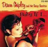 Dawn Shipley And The Sharp Shooters - Baby If I...