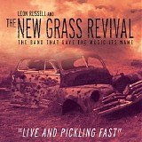 Leon Russell & The New Grass Revival - Live And Pickling Fast