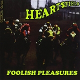 Heartsfield - Foolish Pleasures