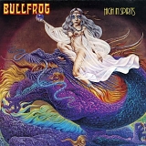 Bullfrog - High In Spirits