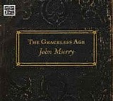 John Murry - The Graceless Age