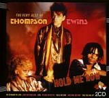 Thompson Twins. The - Hold Me Now: The Very Best Of The Thompson Twins