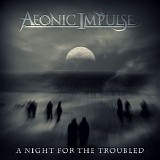 Aeonic Impulse - A Night For The Troubled