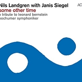 Janis Siegel & Nils Landgren - Some Other Time - A Tribute to Leonard Bernstein