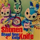 Shonen Knife - Brand New Knife