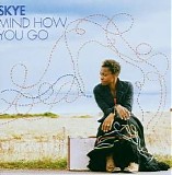 Skye - Mind How You Go