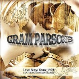 Parsons, Gram - Live New York 1973 (featuring Emmylou Harris)