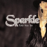 Sparkle - Told You So