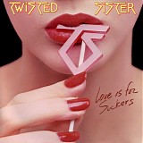 Twisted Sister - Love Is for Suckers