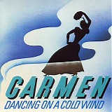 Carmen - Dancing On A Cold Wind