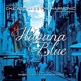 Chicago Jazz Philharmonic Chamber Ensemble - Havana Blue