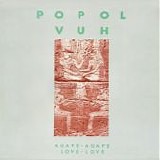 Popol Vuh - Agape - Agape Love - Love