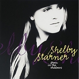 Shelby Starner - From In The Shadows