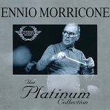 Ennio Morricone - The Platinum Collection