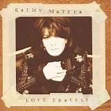 Kathy Mattea - Love Travels