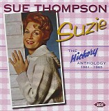 Sue Thompson - Suzie - The Hickory Anthology 1961-1965