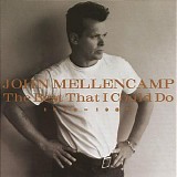 John Mellencamp - The Best That I Could Do 1978-1988