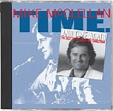 Mike McClellan - Time and Time Again, The Best Of The Song And Dance Man