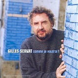Gilles Servat - Comme je voudrai !
