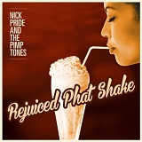 Nick Pride & The Pimptones - Rejuiced Phat Shake