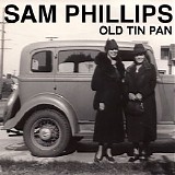 Sam Phillips - Old Tin Pan