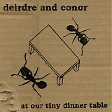 Deirdre and Conor - At Our Tiny Dinner Table EP