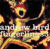 Andrew Bird - Fingerlings 3