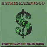 By The Grace Of God - For the Love of Indie Rock