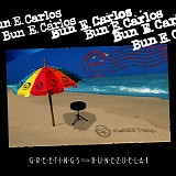 Bun E. Carlos - Greetings From Bunezuela!