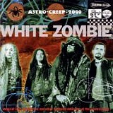 White Zombie - Astro-Creep: 2000