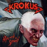 Krokus - Alive and Screaming