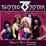 Twisted Sister - Rock 'N' Roll Saviors - The Early Years