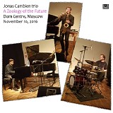 Jonas Cambien Trio - A Zoology Of The Future At Dom Centre