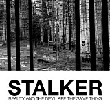 Stalker - Beauty And The Devil Are The Same Thing