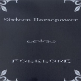 Sixteen Horsepower - Folklore