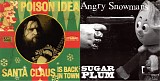 Poison Idea & Angry Snowmans - Santa Claus Is Back In Town/Sugar Plum