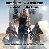 Alex Staropoli - Rogue Warrior: Robot Fighter