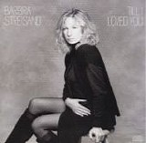 Barbra Streisand - Till I Loved You