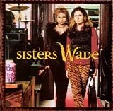 Sisters Wade - Sisters Wade