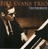 Bill Evans Trio - Time Remembered