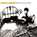 Grant-Lee Phillips - Ladies' Love Oracle