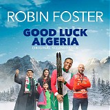 Robin Foster - Good Luck Algeria