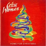 Celtic Woman - Home for Christmas