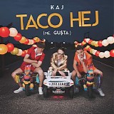 KAJ - Taco Hej (Me. Gu$ta)