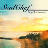 SoulChef - Long Hot Summer