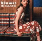 Gillian Welch - Time (The Revelator)