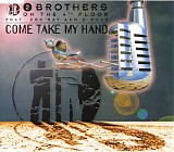 2 Brothers On The 4th Floor - Come Take My Hand (feat. Des'Ray And D-Rock)