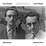 Dave Douglas & Frank Woeste - Dada People