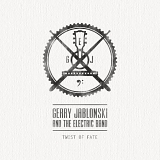 Gerry Jablonski and the electric band - twist of fate